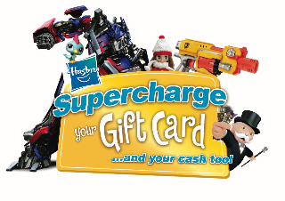 Supercharge your Gift Card and your Cash too with Hasbro!