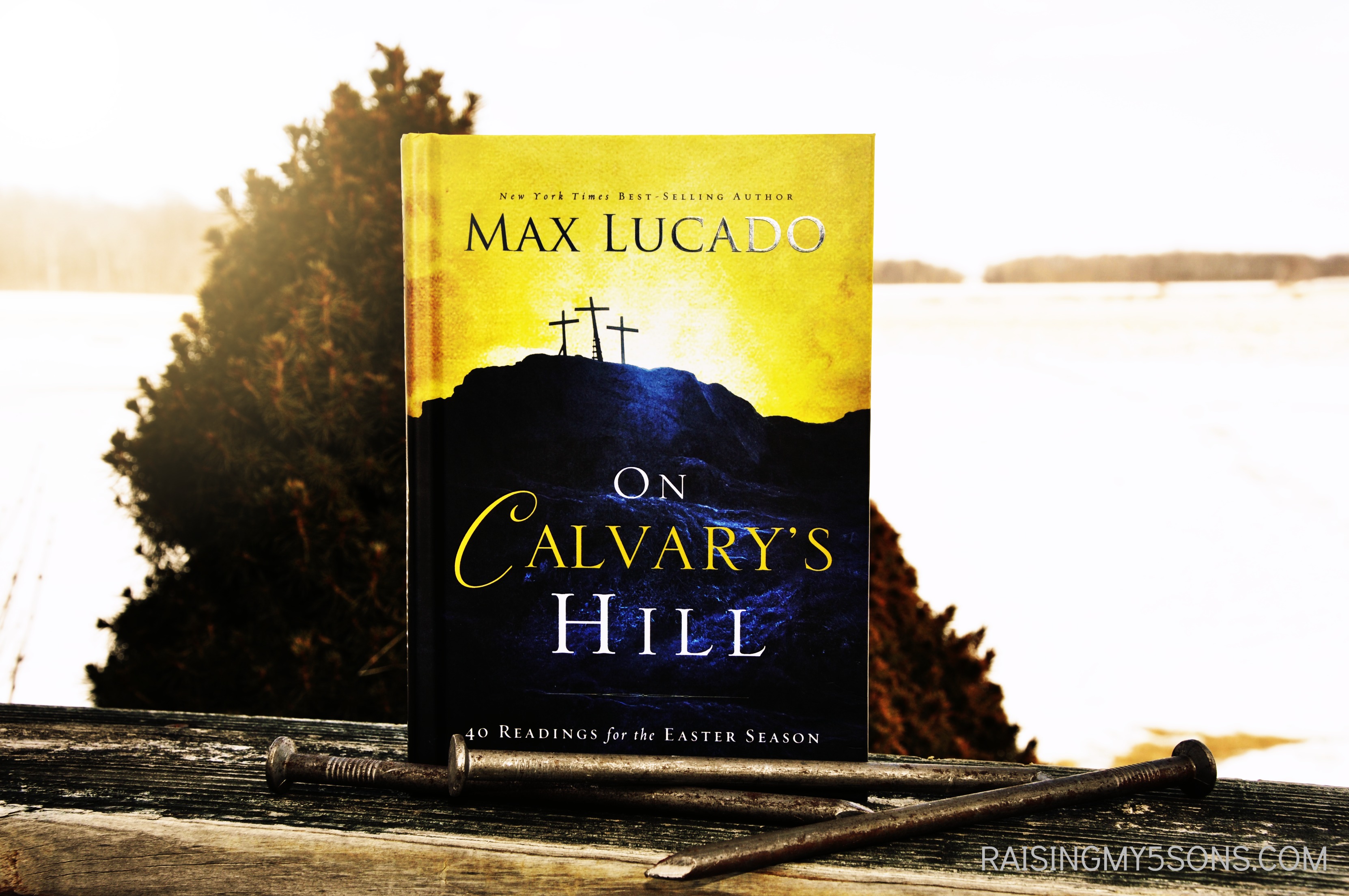 On Calvary’s Hill by Max Lucado