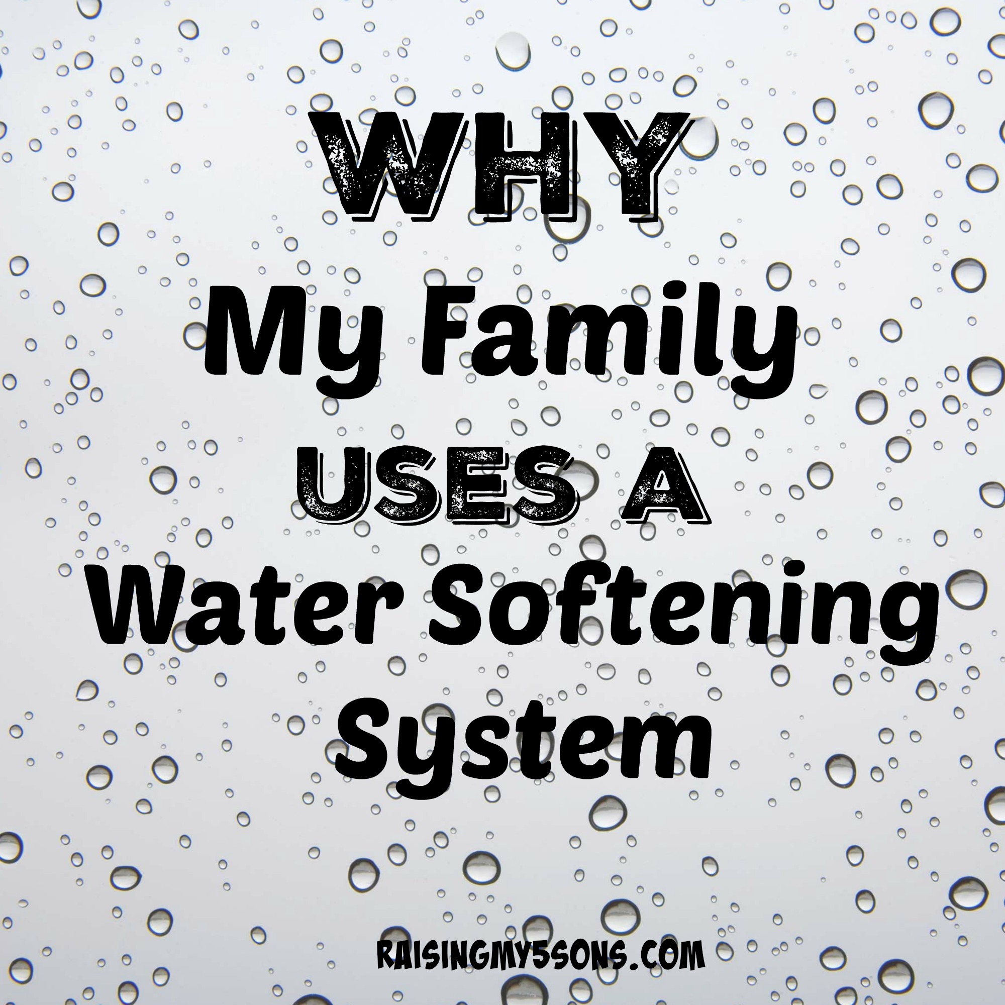 Why My Family Uses a Water Softening System