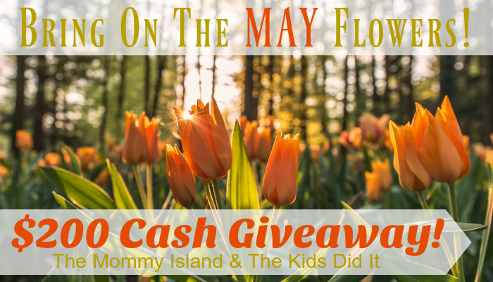 Bring On The May Flowers $200 Cash Giveaway!