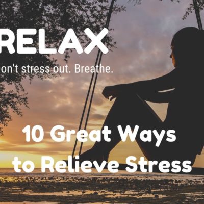 10 Great Ways To Relieve Stress