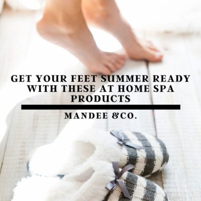 Get Your Feet Summer Ready With These At Home Spa Products