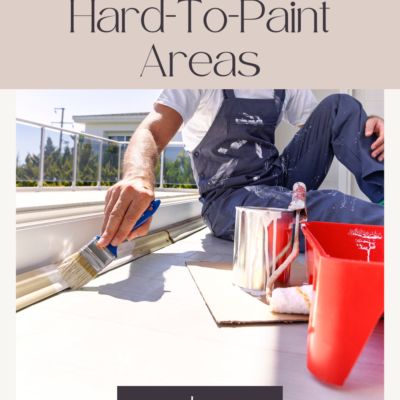 Tricks For Hard-To-Paint Areas