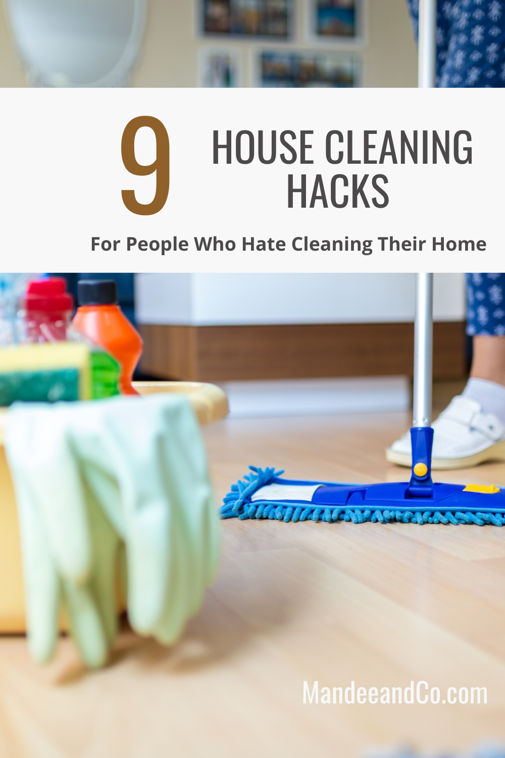 House Cleaning Hacks For People Who Hate Cleaning Their Home