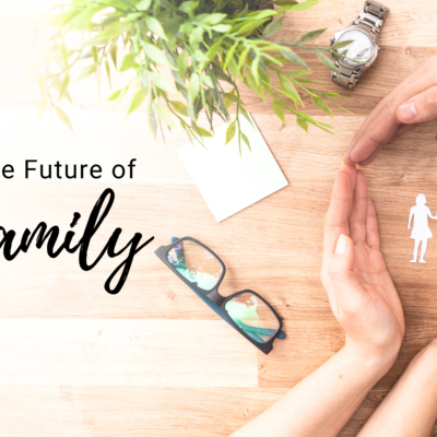 Planning For the Future of Your Family